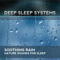 Soothing Rain: Nature Sounds for Sleep by Deep Sleep Systems